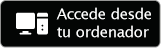 Accede desde tu ordenador